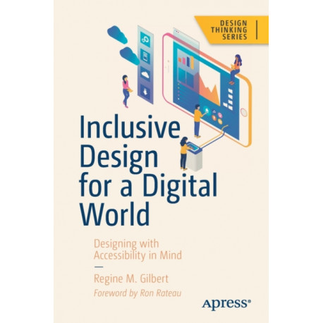 Inclusive Design for a Digital World: Designing with Accessibility in Mind