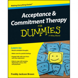 Acceptance and Commitment Therapy For Dummies