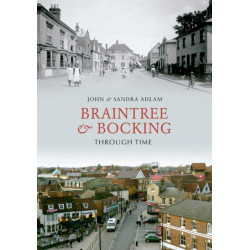 Braintree & Bocking Through Time