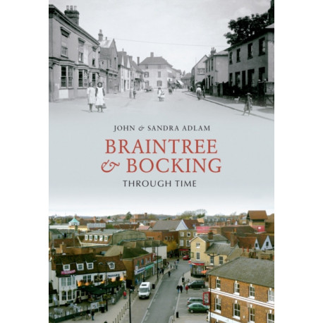 Braintree & Bocking Through Time
