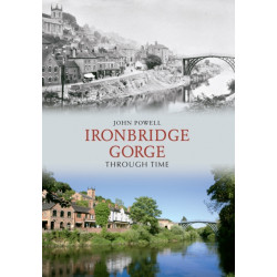 Ironbridge Gorge Through Time