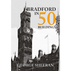 Bradford in 50 Buildings