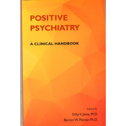 Positive Psychiatry: A Clinical Handbook