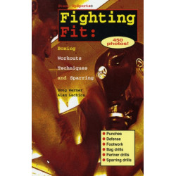 Fighting Fit: Boxing Workouts, Techniques, and Sparring