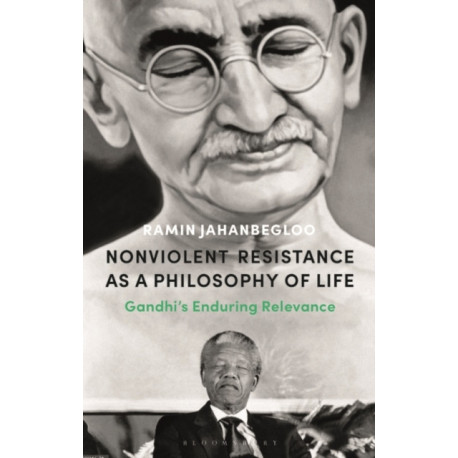 Nonviolent Resistance as a Philosophy of Life: Gandhi’s Enduring Relevance