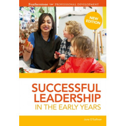 Successful Leadership in the Early Years: A practical guide to leadership strategies that can have proven results