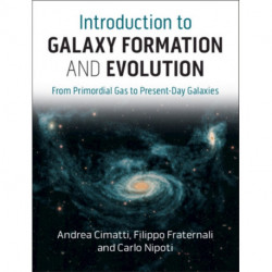Introduction to Galaxy Formation and Evolution: From Primordial Gas to Present-Day Galaxies