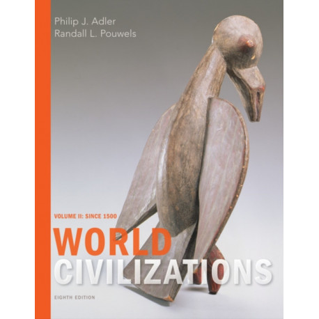 World Civilizations: Volume II: Since 1500