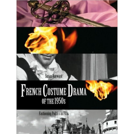 French Costume Drama of the 1950s: Fashioning Politics in Film
