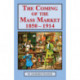 Coming of the Mass Market, 1850-1914