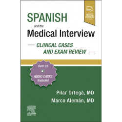 Spanish and the Medical Interview: Clinical Cases and Exam Review: Clinical Cases and Exam Review