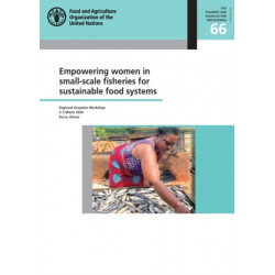 Empowering women in small-scale fisheries for sustainable food systems: Regional Inception Workshop 3-5 March 2020, Accra, Ghana