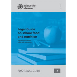 Legal guide on school food and nutrition: legislating for a healthy school food environment