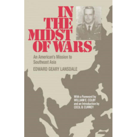 In the Midst of Wars: An American's Mission to Southeast Asia