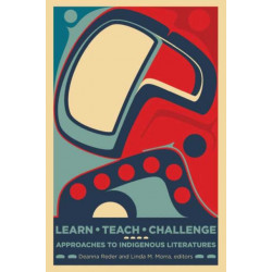 Learn, Teach, Challenge: Approaching Indigenous Literatures