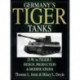 Germany's Tiger Tanks D.W. to Tiger I: Design, Production & Modifications