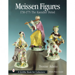 Meissen Figures 1730-1775: The Kaendler Period