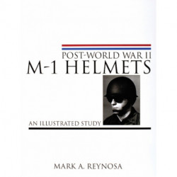 Post-World War II M-1 Helmets: An Illustrated Study