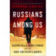 Russians Among Us: Sleeper Cells & the Hunt for Putin’s Agents