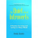The Quiet Rise of Introverts: 8 Practices for Living and Loving in a Noisy World (Strengthen Your Relationships)