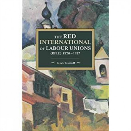 The Red International Of Labour Unions (rilu) 1920 - 1937
