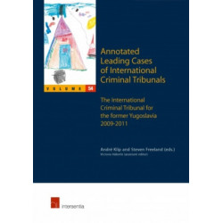 Annotated Leading Cases of International Criminal Tribunals - Volume 54: International Criminal Tribunal for the Former Yugoslavia 2009-2011