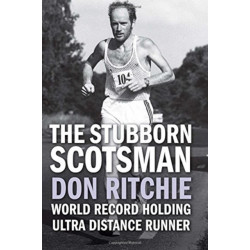 The Stubborn Scotsman: Don Ritchie - World Record Holding Ultra Distance Runner