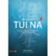 The Practice of Tui Na: Principles, Diagnostics and Working with the Sinew Channels