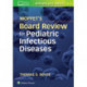 Moffet's Board Review for Pediatric Infectious Disease