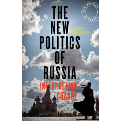 The New Politics of Russia: Interpreting Change