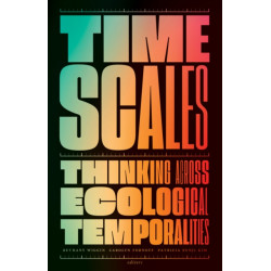 Timescales: Thinking Across Ecological Temporalities