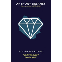 Rough Diamonds: A new kind of man - tough, trusted, transformed