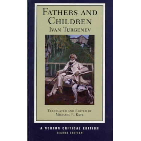 Fathers and Children: A Norton Critical Edition