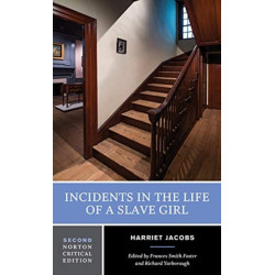 Incidents in the Life of a Slave Girl: A Norton Critical Edition