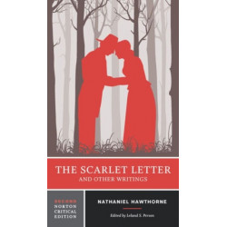 The Scarlet Letter and Other Writings: A Norton Critical Edition