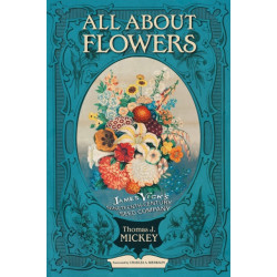 All About Flowers: James Vick's Nineteenth-Century Seed Company