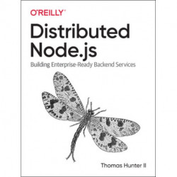 Distributed Systems with Node.js: Building Enterprise-Ready Backend Services
