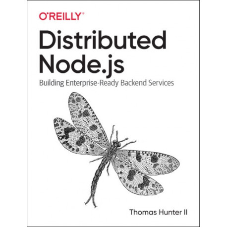Distributed Systems with Node.js: Building Enterprise-Ready Backend Services