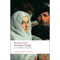 The Figaro Trilogy: The Barber of Seville, The Marriage of Figaro, The Guilty Mother