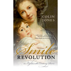 The Smile Revolution: In Eighteenth-Century Paris