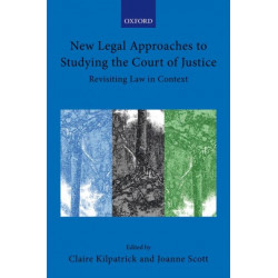 New Legal Approaches to Studying the Court of Justice: Revisiting Law in Context