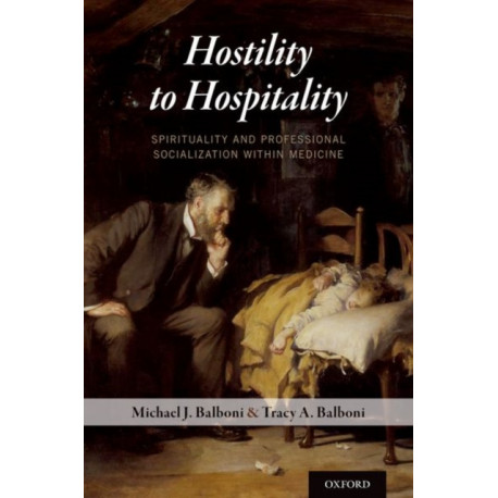 Hostility to Hospitality: Spirituality and Professional Socialization within Medicine
