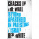 Cracks in the Wall: Beyond Apartheid in Palestine/Israel