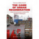 The Game of Urban Regeneration – Culture & Community in London 2012 and Berlin's Mediaspree: Culture & Community in London 2012 and Berlin's Mediaspree