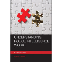 Understanding Police Intelligence Work
