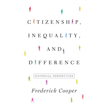 Citizenship, Inequality, and Difference: Historical Perspectives