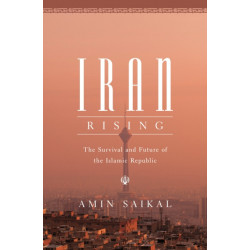 Iran Rising: The Survival and Future of the Islamic Republic