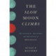 The Slow Moon Climbs: The Science, History, and Meaning of Menopause