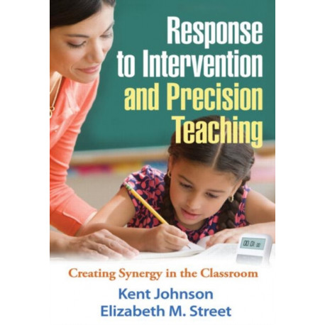 Response to Intervention and Precision Teaching: Creating Synergy in the Classroom