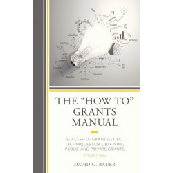 The "How To" Grants Manual: Successful Grantseeking Techniques for Obtaining Public and Private Grants